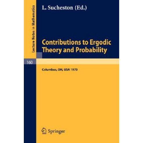 Contributions to Ergodic Theory and Probability: Proceedings of the First Midwestern Conference on Erg..., Springer