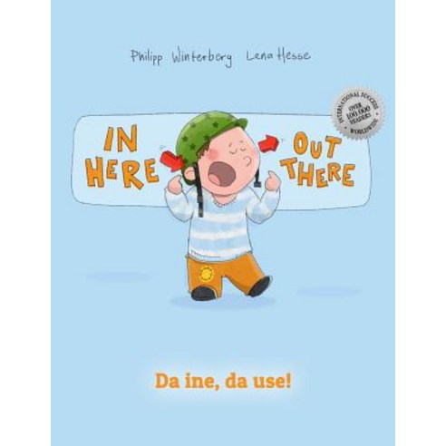 In Here Out There! Da Ine Da Use!: Children''s Picture Book English-Swiss German (Bilingual Edition/D..., Createspace Independent Publishing Platform