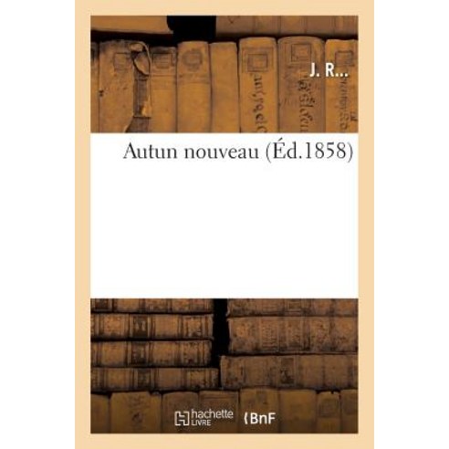 Autun Nouveau, Hachette Livre Bnf