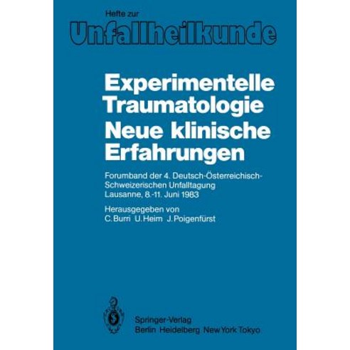 Experimentelle Traumatologie Neue Klinische Erfahrungen: Forumband Der 4. Deutsch-Osterreichisch-Schwe..., Springer