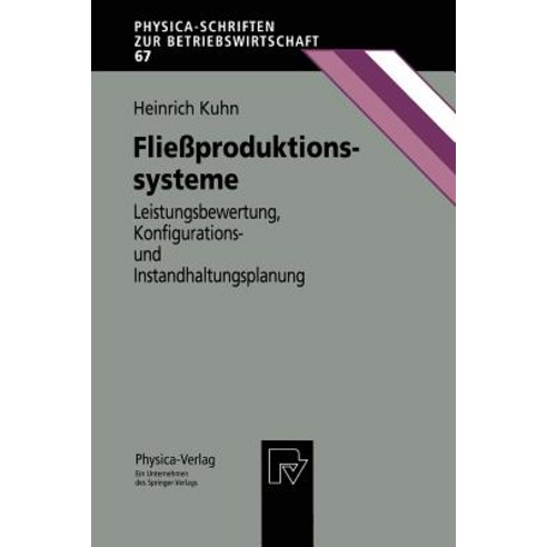 Flieproduktionssysteme: Leistungsbewertung Konfigurations- Und Instandhaltungsplanung, Springer