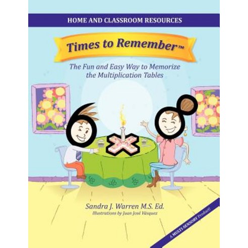 Times to Remember the Fun and Easy Way to Memorize the Multiplication Tables: Home and Classroom Reso…, Joyful Learning Publications, LLC