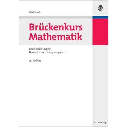 Bruckenkurs Mathematik: Eine Einfuhrung Mit Beispielen Und Ubungsaufgaben, Walter de Gruyter