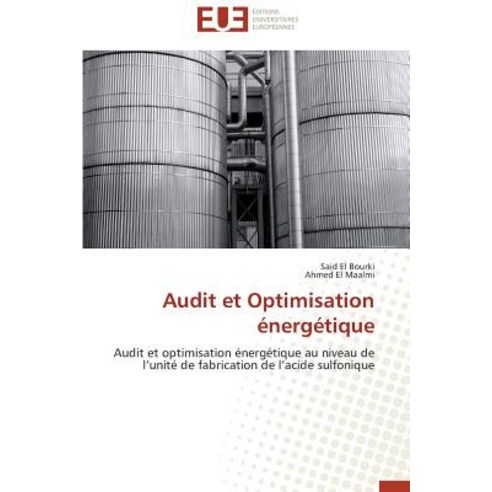 Audit Et Optimisation Energetique = Audit Et Optimisation A(c)Nerga(c)Tique, Univ Europeenne