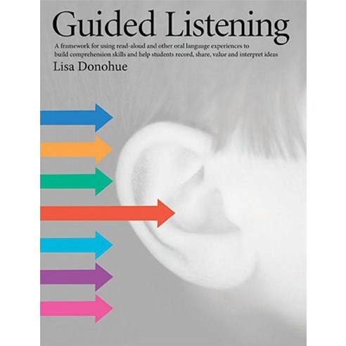 Guided Listening: A Framework for Using Read-Aloud and Other Oral ...