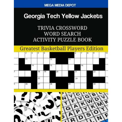 Georgia Tech Yellow Jackets Trivia Crossword Word Search Activity Puzzle Book: Greatest Basketball Pla..., Createspace Independent Publishing Platform