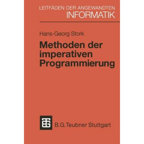 Methoden Der Imperativen Programmierung: Mit Beispielen in Modula-2 Und Eiffel, Vieweg+teubner Verlag