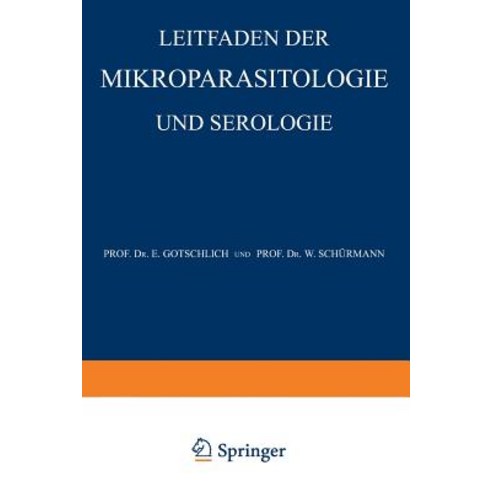 Leitfaden Der Mikroparasitologie Und Serologie: Mit Besonderer Berucksichtigung Der in Den Bakteriolog..., Springer