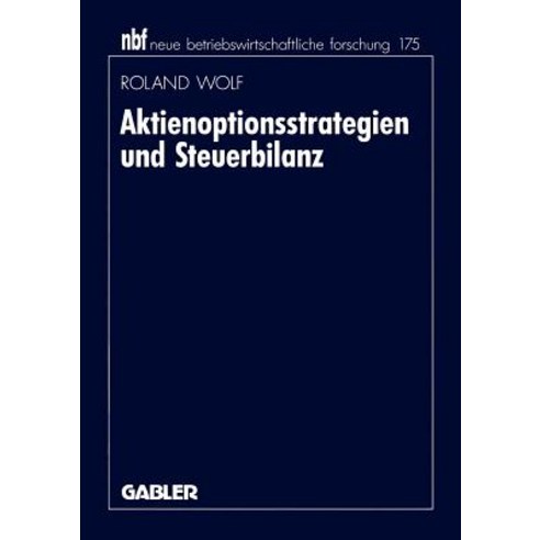 Aktienoptionsstrategien Und Steuerbilanz, Gabler Verlag