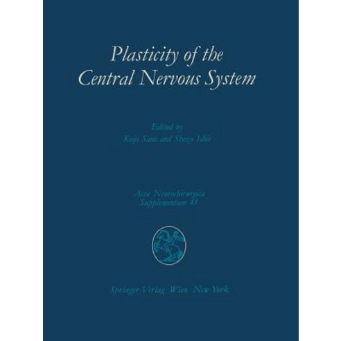 Plasticity of the Central Nervous System: Proceedings of the Second Convention of the Academia Eurasia..., Springer