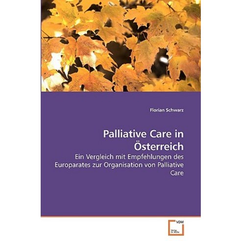 Palliative Care in Osterreich, VDM Verlag