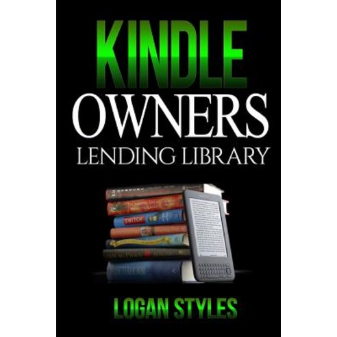 Kindle Owners Lending Library: Discover How to Use Your Kindle and Prime Membership to Get Free Books ..., Createspace Independent Publishing Platform