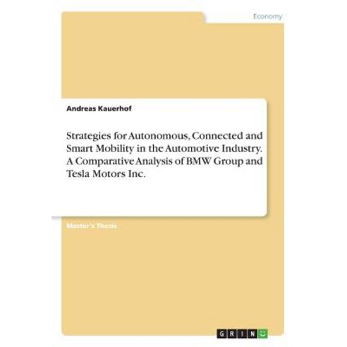 Strategies for Autonomous Connected and Smart Mobility in the Automotive Industry. a Comparative Anal..., Grin Publishing