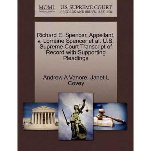 Richard E. Spencer Appellant V. Lorraine Spencer et al. U.S. Supreme Court Transcript of Record with..., Gale Ecco, U.S. Supreme Court Records