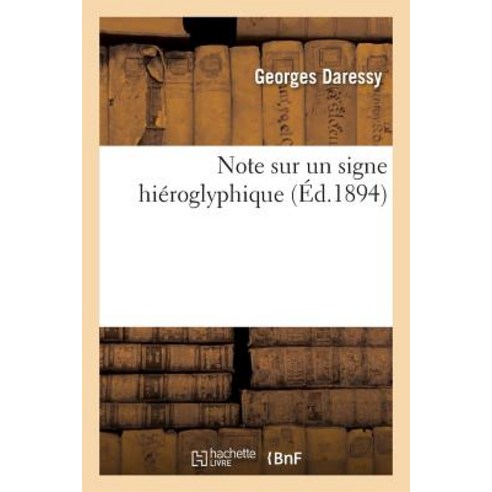 Note Sur Un Signe Hieroglyphique, Hachette Livre Bnf
