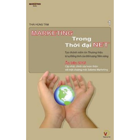 Marketing Trong Thoi Dai Net: Tao Thanh Niem Tin Thuong Hieu Tu Su Dong Tinh Cua Doi Tuong Tiem Nang, Createspace Independent Publishing Platform