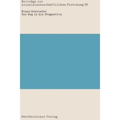 Der Weg in Die Stagnation: Eine Empirische Studie Zur Konjunkturentwicklung Und Konjunkturpolitik in D..., Vs Verlag Fur Sozialwissenschaften