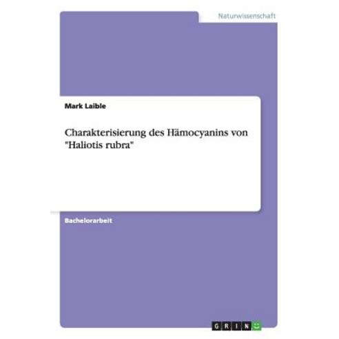 Charakterisierung Des Hamocyanins Von -Haliotis Rubra-, Grin Publishing
