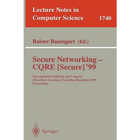 Secure Networking - Cqre (Secure) ''99: International Exhibition and Congress Dusseldorf Germany Nove..., Springer
