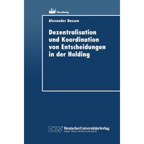 Dezentralisation Und Koordination Von Entscheidungen in Der Holding, Deutscher Universitatsverlag