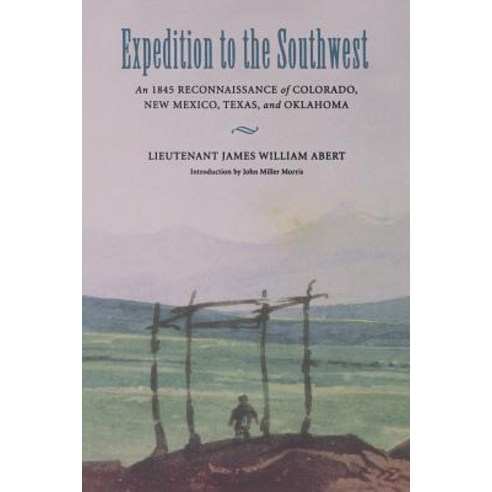 Expedition to the Southwest: An 1845 Reconnaissance of Colorado New Mexico Texas & Oklahoma Paperback, Bison Books