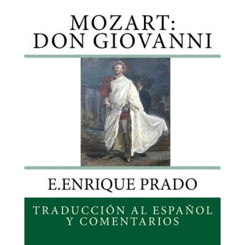 Mozart: Don Giovanni: Traduccion Al Espanol y Comentarios, Jugum Press