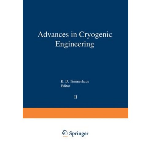 Advances in Cryogenic Engineering: Proceedings of the 1956 Cryogenic Engineering Conference National B..., Springer