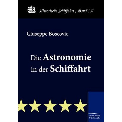 Die Astronomie in Der Schiffahrt, Salzwasser-Verlag Gmbh