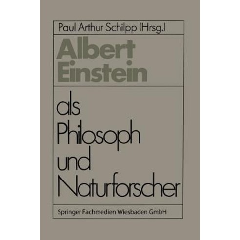 Albert Einstein ALS Philosoph Und Naturforscher, Vieweg+teubner Verlag