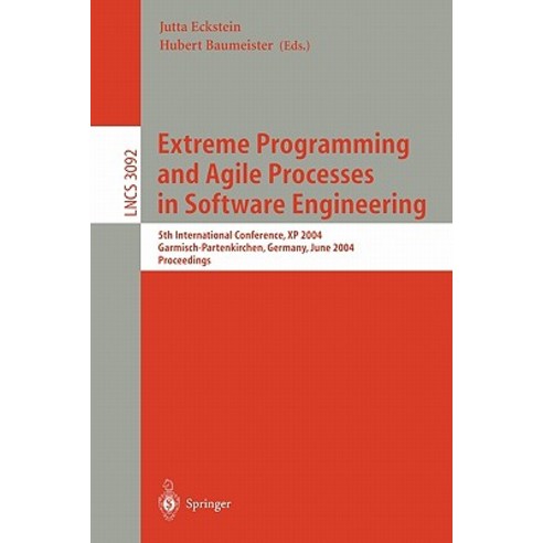 Extreme Programming and Agile Processes in Software Engineering: 5th ...