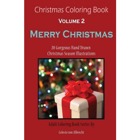 Christmas Coloring Book: Merry Christmas - Travel Size: 20 Gorgeous Hand Drawn Christmas Season Illust..., Createspace Independent Publishing Platform
