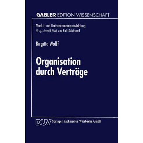 Organisation Durch Vertrage: Koordination Und Motivation in Unternehmen, Deutscher Universitatsverlag