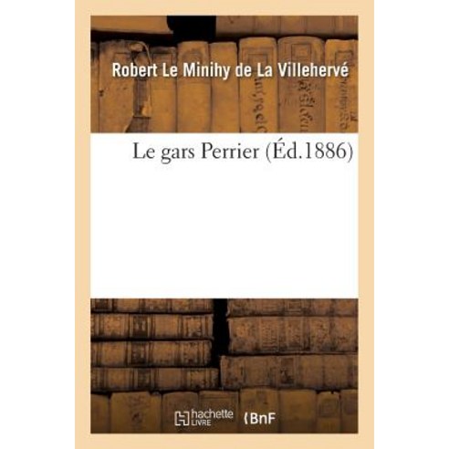 Le Gars Perrier, Hachette Livre - Bnf