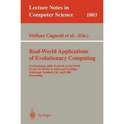 Real-World Applications of Evolutionary Computing: Evoworkshops 2000: Evoiasp Evoscondi Evotel Evos..., Springer