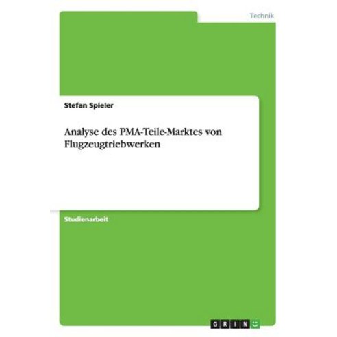 Analyse Des Pma-Teile-Marktes Von Flugzeugtriebwerken, Grin Publishing