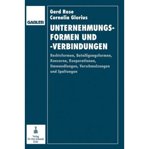 Unternehmungsformen Und -Verbindungen: Rechtsformen Beteiligungsformen Konzerne Kooperationen Umwa..., Gabler Verlag