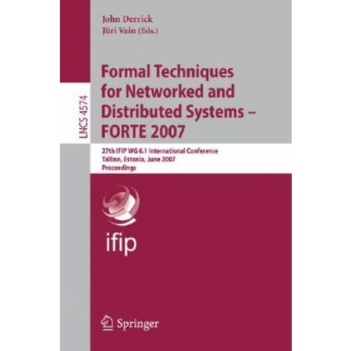 Formal Techniques for Networked and Distributed Systems - Forte 2007: 27th Ifip Wg 6.1 International C..., Springer