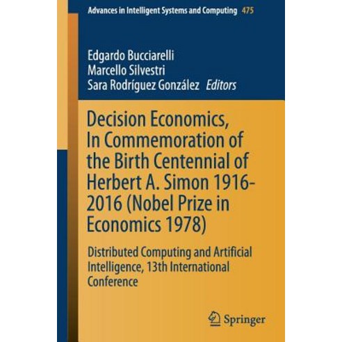 Decision Economics in Commemoration of the Birth Centennial of Herbert A. Simon 1916-2016 (Nobel Prize Paperback, Springer