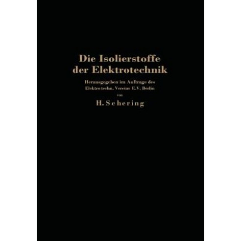 Die Isolierstoffe Der Elektrotechnik: Vortragsreihe Veranstaltet Von Dem Elektrotechnischen Verein E...., Springer