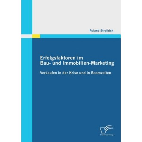 Erfolgsfaktoren Im Bau- Und Immobilien-Marketing, Diplomica Verlag Gmbh
