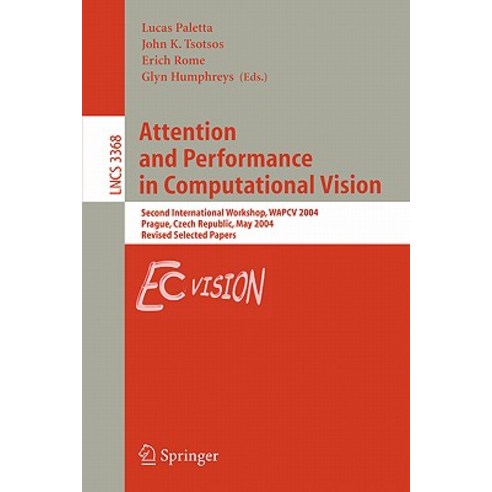 Attention and Performance in Computational Vision: Second International Workshop Wapcv 2004 Prague ..., Springer