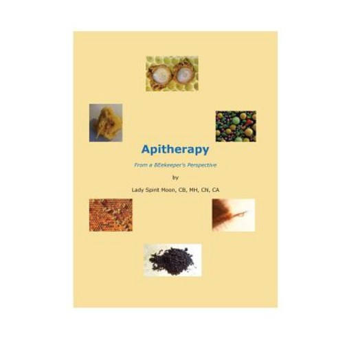 Apitherapy - From a Beekeeper''s Perspective Paperback, Peace with Ptsd Organization