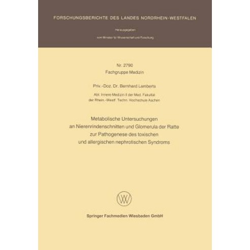 Metabolische Untersuchungen an Nierenrindenschnitten Und Glomerula Der Ratte Zur Pathogenese Des Toxis..., Vs Verlag Fur Sozialwissenschaften