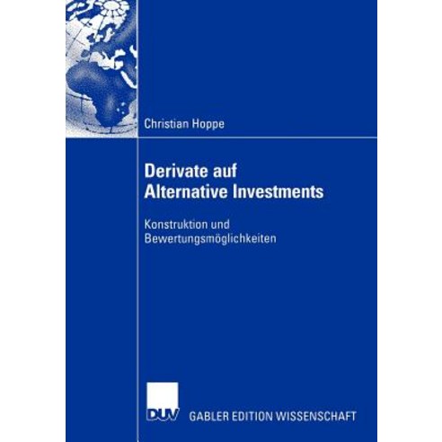 Derivate Auf Alternative Investments: Konstruktion Und Bewertungsmoglichkeiten, Deutscher Universitatsverlag