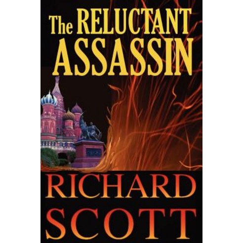 The Reluctant Assassin: The Surprises Come Fast and Often in This Thriller with a New Twist-A Former K..., Createspace