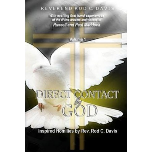 Direct Contact by God Inspired Homilies by Rod C. Davis: With Exciting First Hand Experiences by Russ..., Davis Associates Publishing