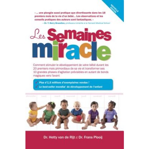 Les Semaines Miracle: Comment Stimuler Le Developpement de Votre Bebe Durant Les 20 Premiers Mois Prim..., Kiddy World Publishing