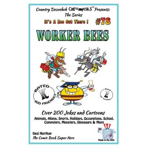 Worker Bee''s - Over 200 Jokes + Cartoons - Animals Aliens Sports Holidays Occupations School Com..., Createspace Independent Publishing Platform