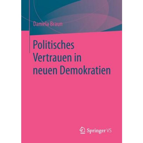 Politisches Vertrauen in Neuen Demokratien, Springer vs