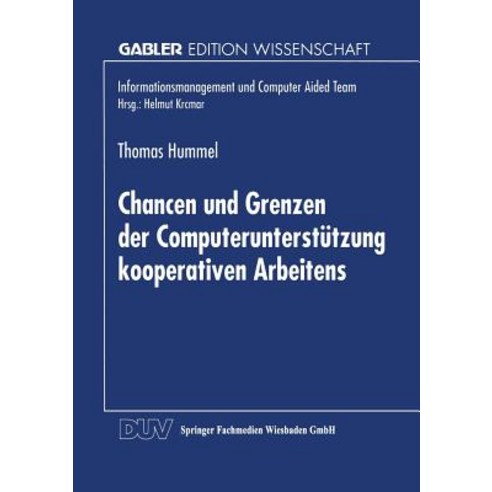 Chancen Und Grenzen Der Computerunterstutzung Kooperativen Arbeitens, Deutscher Universitatsverlag